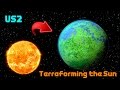 TERRAFORMING THE SUN! [Once Again...] - Universe Sandbox 2