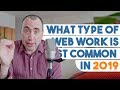 What Type of Web Work is Most Common in 2019