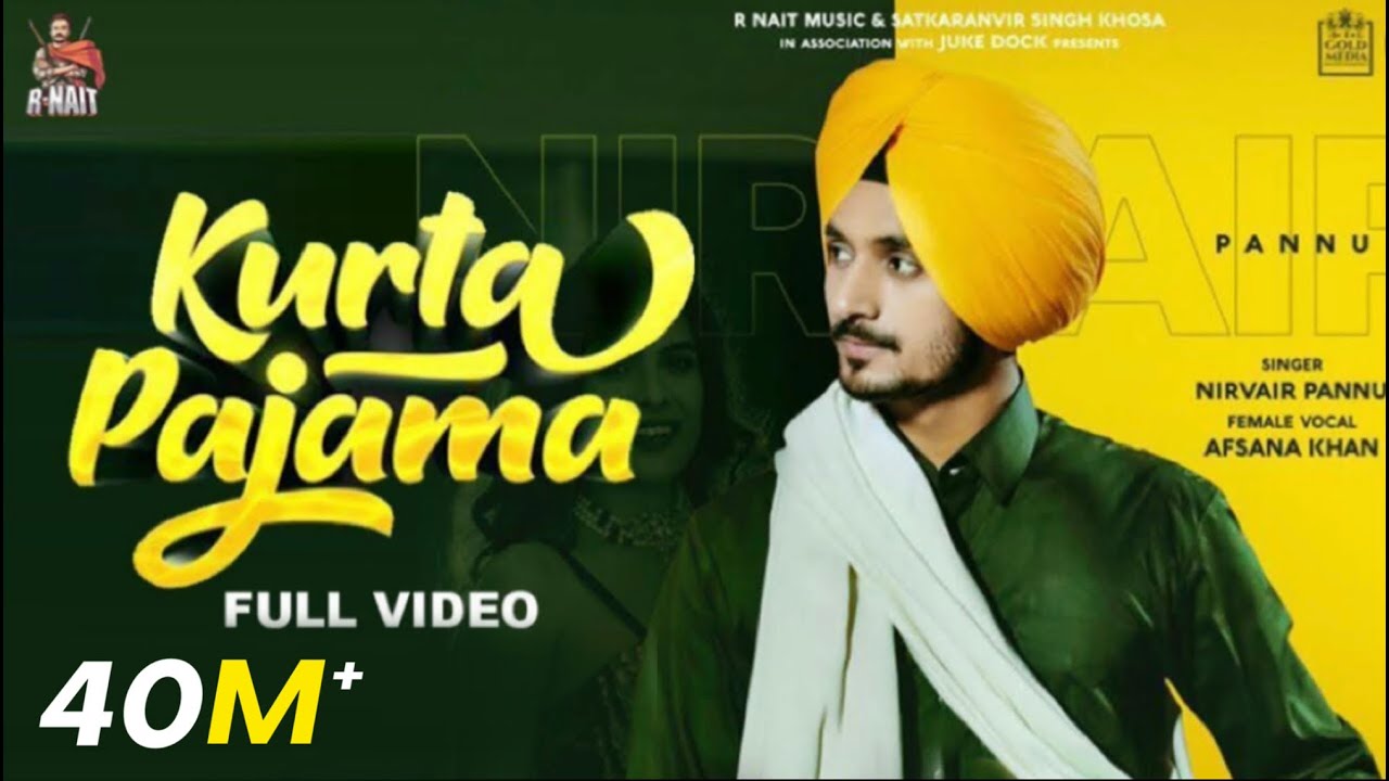 Kurta Pajama Full Video Nirvair Pannu  R Nait  Afsana  NehaMalik  Punjabi Song