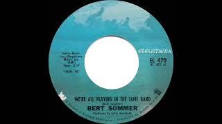 1970 HITS ARCHIVE: We’re All Playing In The Same Band - Bert Sommer (stereo 45)