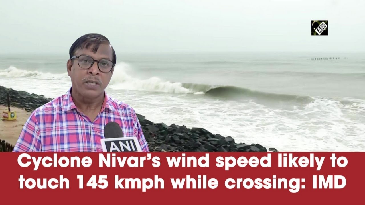 Cyclone Nivar’s wind speed likely to touch 145 kmph while crossing: IMD