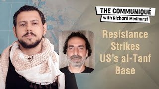 Resistance strikes US al-Tanf Base |The Communiqué with Richard Medhurst