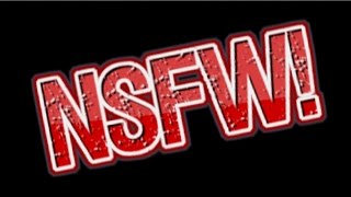 NSFW! -  Episode 1