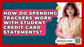 How Do Spending Trackers Work With Student Credit Card Statements? | Budgeting as a Student News