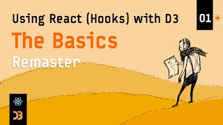 Using React (Hooks) with D3 – [01] The Basics (Remastered)