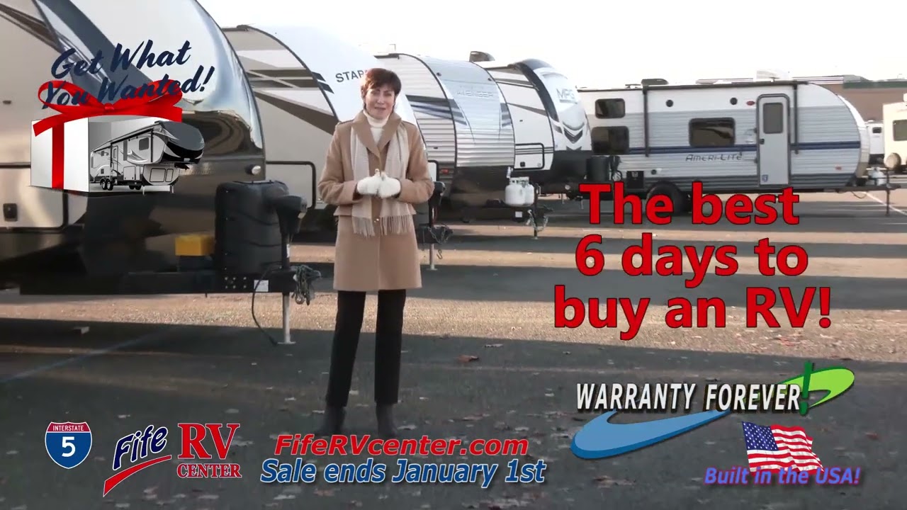 GET WHAT YOU WANTED AT FIFE RV CENTER! THE BEST 6 DAYS TO BUY AN RV!