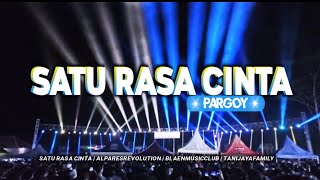 DJ SATU RASA CINTA ||PARGOY ALPARES REVOLUTION