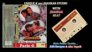 Mein Dekhu Tumhe, Suhaag, 1994, With Jhankar Beat, Udit Narayan, Alka Yagnik, Audio Mp3