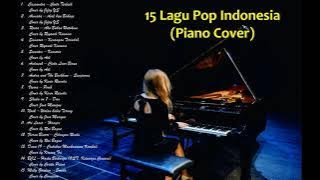 15 Lagu Indonesia Romantis - enak didengar dan menemani hari kerja (piano cover)