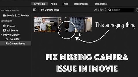 How to Fix Missing Camera Issue in iMovie (so you can export)