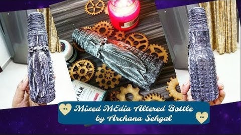 Mixed Media Altered bottle || Archu