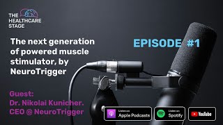The Healthcare stage I Episode 1 I The next generation of powered muscle stimulator, by NeuroTrigger