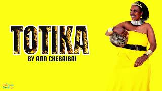 ANNE CHEBAIBAI ~ TOTIKA || OFFICIAL AUDIO