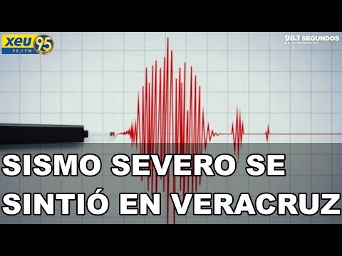 Sismo severo se sintió en Veracruz