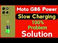 Motorola G86 Power Slow Charging Problem | How to Solve Charging Problem in Moto G86 Power 
