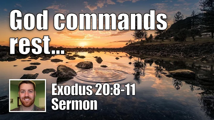 God Commands Rest | Exodus 20:8-11 Sermon (A Theology of Rest, Sabbath, and Simplicity)