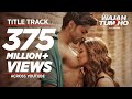 "Wajah Tum Ho"  Full Video (Title Song) Mithoon, Tulsi Kumar, Sana Khan, Sharman, Gurmeet