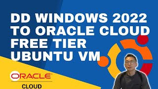 DD Win2022 EN to Oracle Cloud Free Tier VM in 30 Minutes