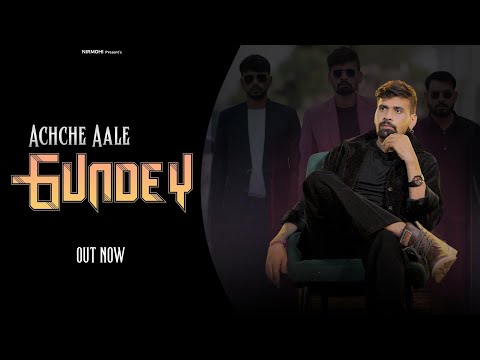 Achche Aale Gundey Official Music Video Nirmohi Gyan Sihra