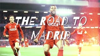 LIVERPOOL FC - THE ROAD TO MADRID - UCL 2019 - MRCLFCompilations