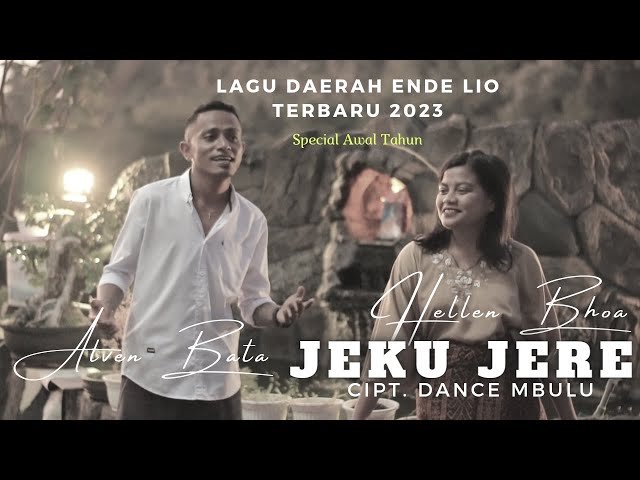 LAGU DAERAH ENDE LIO TERBARU 2023|| JEKU JERE||ALVEN BATA FEAT HELLEN BHOA class=