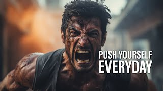PUSH YOURSELF EVERYDAY - Motivational Speech