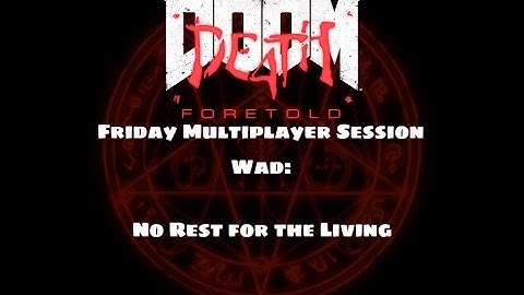 D4T Friday MP Session - Wad: No Rest for the Living