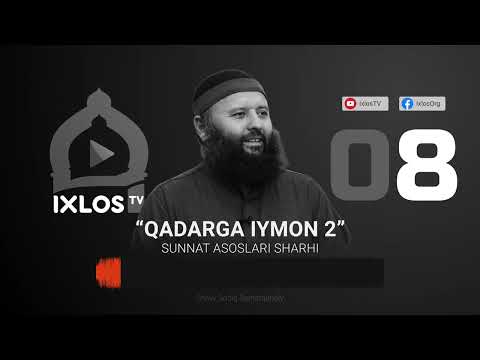 08 | Qadarga iymon (2) | Sunnat asoslari sharhi | IxlosTV arxividan