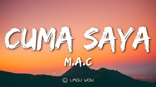 M.A.C - Cuma Saya (Lyrics) Ko Mo Cari Yang Bagaimana