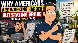 Why Americans Are Working Harder But Staying Broke (Hidden Money Trap)