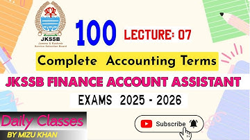 TOP 100 COMPLETE  ACCOUNTING TERMS | ACCOUNTANCY | JKSSB FINANCE ACCOUNT ASSISTANT EXAM