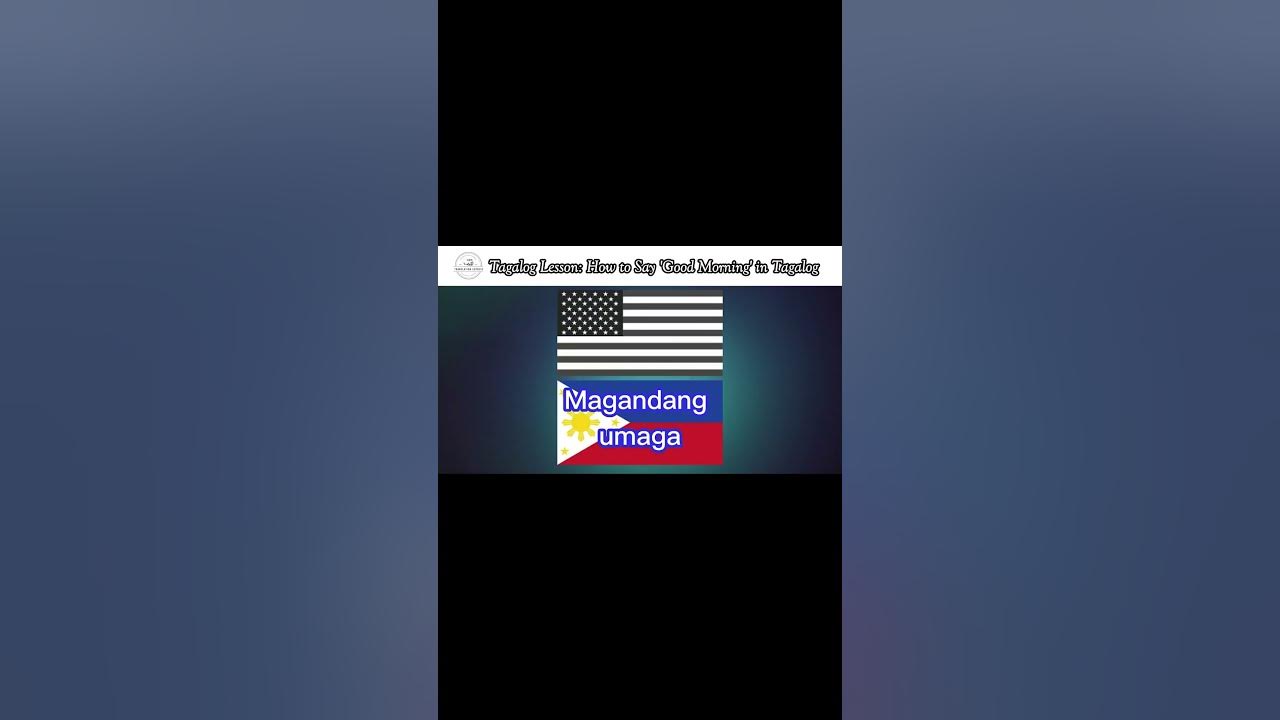 Tagalog lesson how to say good morning in tagalog greetings in