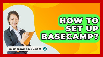 How To Set Up Basecamp? - BusinessGuide360.com