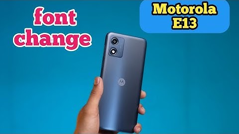 How To Change Font Style In Motorola E13, Motorola E13 Mein Font Style Setting Kaise Karen,
