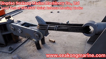 Load Test of SWL150T Quick Release Mooring Hooks~Qingdao Seakong Marine Machinery Co., Ltd