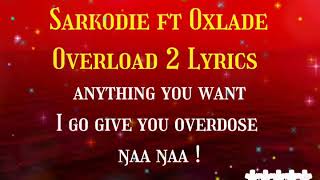 Sarkodie ft Oxlade - Overload 2 Lyrics 💛💕🌟 @Amazing Pluto1 Lyrics