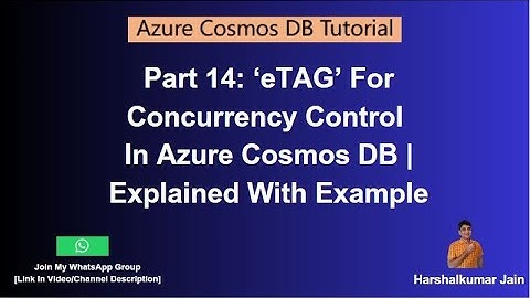 14: Azure Cosmos DB Concurrency Control | eTag In Azure Cosmos DB | Azure Cosmos DB Tutorial