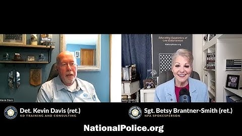 National Police Association Podcast with Guest, Det.  Kevin Davis (Ret.)  Police Use of Force Expert