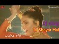 Tu shayar hai dj song movie  saajan musical dj