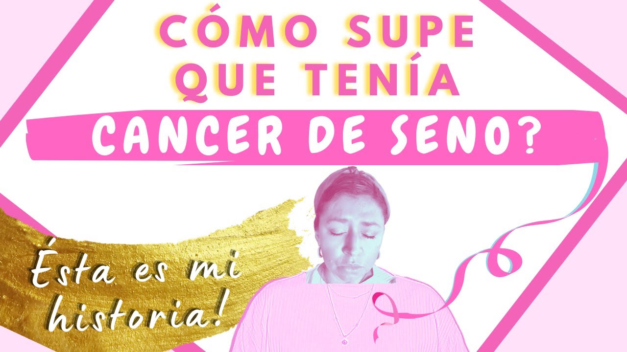 Tengo Cáncer de Mama | Esta fue mi experiencia