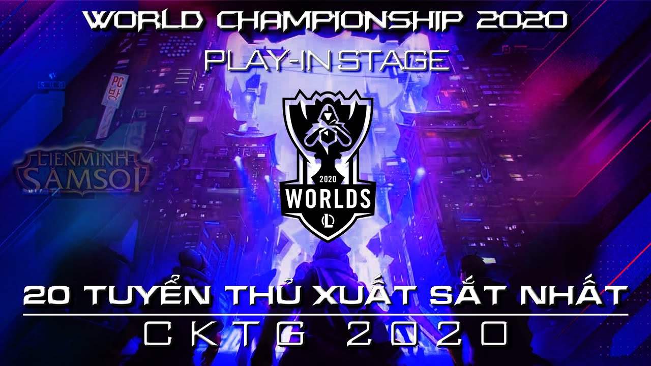 LỊCH THI ĐẤU CKTG 2020 | Vòng Play-In | 20 tuyển thủ mạnh nhất tại – WORLD CHAMPIONSHIP 2020