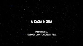 Fernanda Lara - A Casa é Sua | Instrumental | Cover &quot;Casa Worship&quot; LETRA