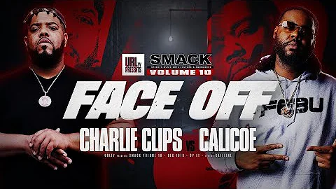 FACE OFF: CHARLIE CLIPS VS CALICOE SMACK VOL 10 | ...