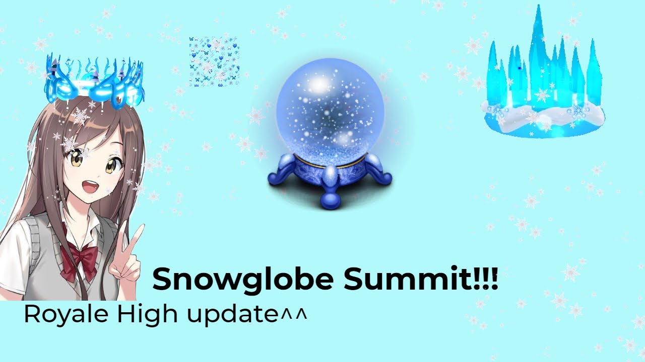 SNOWGLOBE SUMMIT!!!! Royale High update^^ YouTube