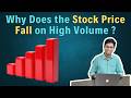 Why Does the Stock Price Fall on High Volume ?