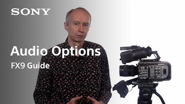 FX9 Guide Version 2 | Audio Options | FX9 | Sony