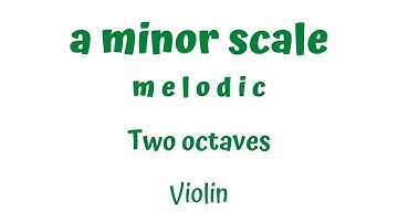 A MINOR MELODIC scale (two octaves) TUTORIAL for Violin (PLAY ALONG)