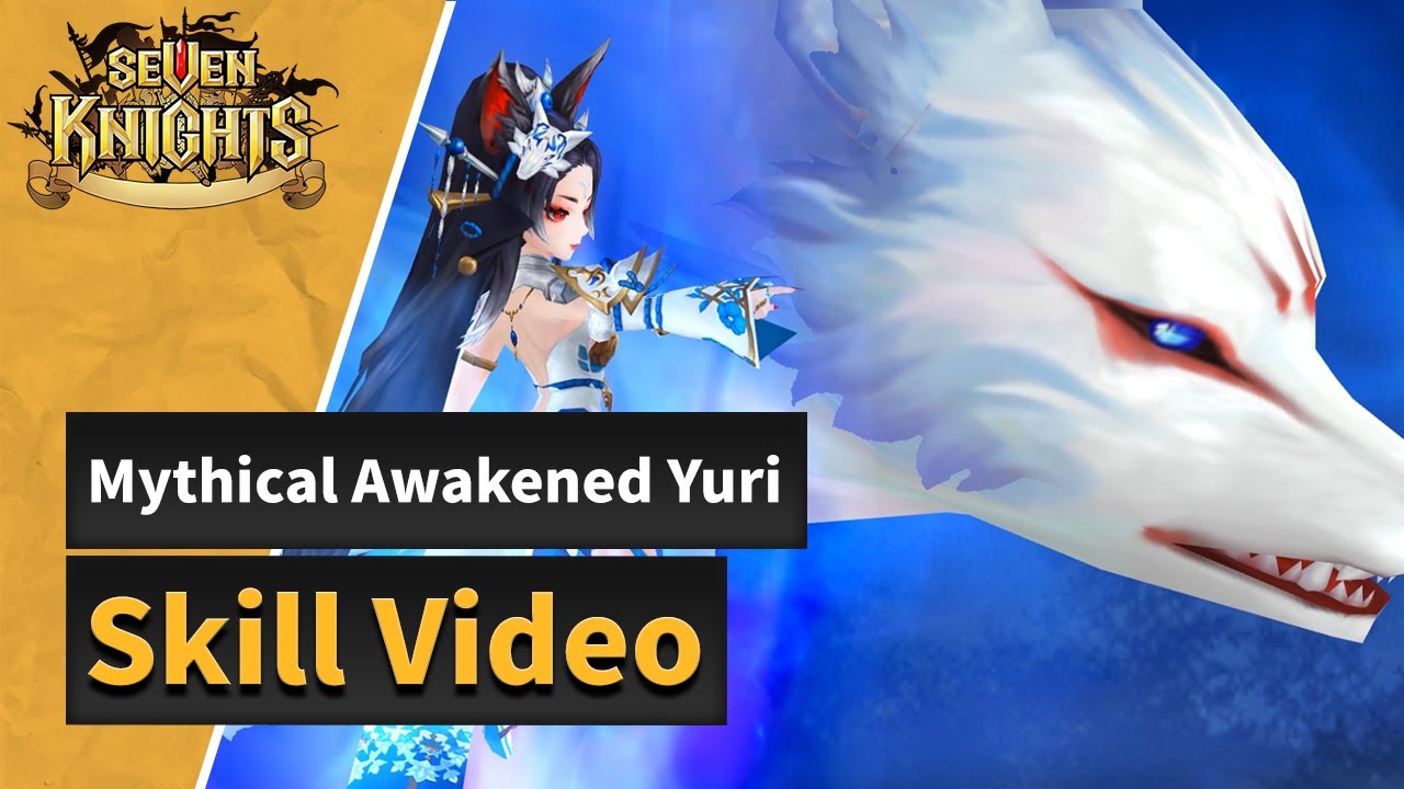 Seven Knights Mythical Awakened Yuri S Skills Preview Youtube