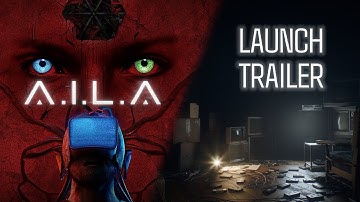 A.I.L.A | Launch Trailer