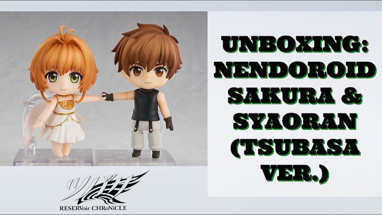 UNBOXING 🌸 NENDOROID SAKURA & SYAORAN TSUBASA RESERVOIR CHRONICLE